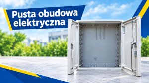 Jak przygotować pustą obudowę elektryczną do zabudowy aparatury?